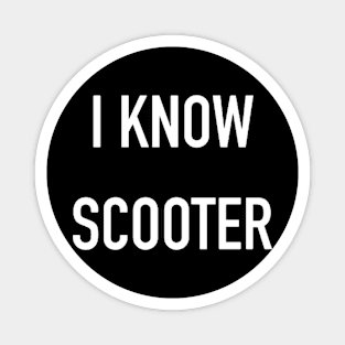 I KNOW SCOOTER Magnet